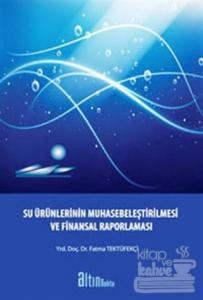 Su Ürünlerinin Muhasebeleştirilmesi ve Finansal Raporlaması