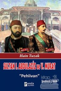 Sultan 1. Abdülaziz ve 5. Murat Şaban Çibir