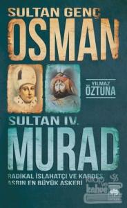 Sultan Genç Osman ve Sultan 4. Murad Yılmaz Öztuna
