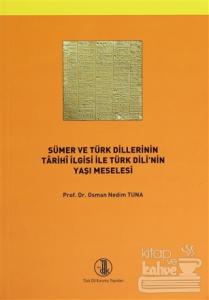 Sümer ve Türk Dillerinin Tarihi İlgisi ile Türk Dilinin Yaşı Meselesi