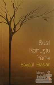 Sus! Konuştu Yankı