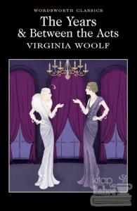 The Years & Between the Acts Virginia Woolf