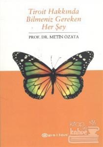 Tiroit Hakkında Bilmeniz Gereken Her Şey