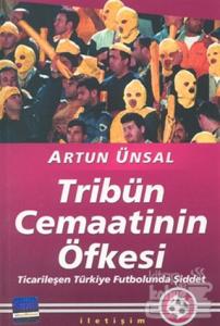 Tribün Cemaatinin Öfkesi: Ticarileşen Türkiye Futbolunda Şiddet