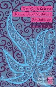 Türk Çiçek Kültürü Üzerine Cevat Rüştü'den Bir Güldeste