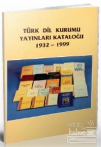 Türk Dil Kurumu Yayınları Kataloğu 1932-1999