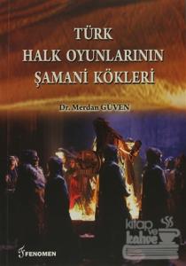 Türk Halk Oyunlarının Şamani Kökleri