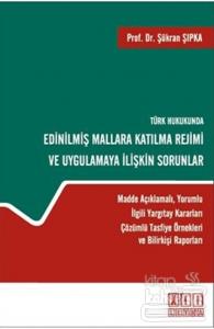 Türk Hukukunda Edinilmiş Mallara Katılma Rejimi ve Uygulamaya İlişkin Sorunlar (Ciltli)