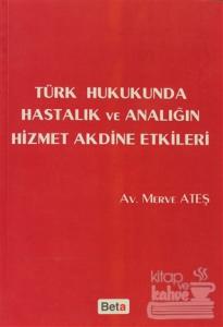 Türk Hukukunda Hastalık ve Analığın Hizmet Akdine Etkileri