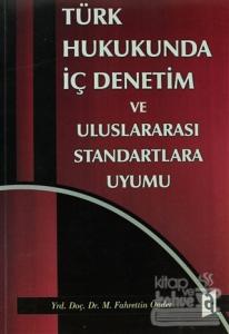 Türk Hukukunda İç Denetim ve Uluslararası Standartlara Uyumu
