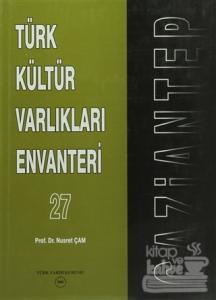 Türk Kültür Varlıkları Envanteri Gaziantep 27 (Ciltli)