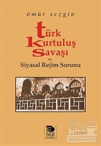 Türk Kurtuluş Savaşı ve Siyasal Rejim Sorunu