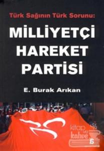 Türk Sağının Türk Sorunu: Milliyetçi Hareket Partisi