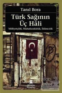 Türk Sağının Üç Hali - Milliyetçilik Muhafazakarlık İslamcılık