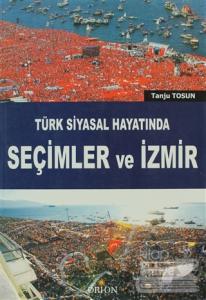 Türk Siyasal Hayatında Seçimler ve İzmir
