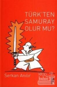 Türk'ten Samuray Olur mu?