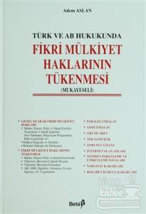 Türk ve AB Hukukunda Fikri Mülkiyet Haklarının Tükenmesi (Ciltli)