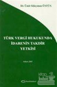 Türk Vergi Hukukunda İdarenin Takdir Yetkisi