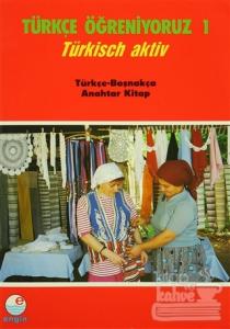 Türkçe Öğreniyoruz 1 - Türkçe-Boşnakça Anahtar Kitap