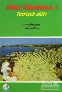 Türkçe Öğreniyoruz 2 - Türkçe-İngilizce Anahtar Kitap