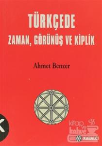 Türkçede Zaman, Görünüş ve Kiplik