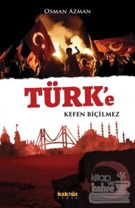 Türk'e Kefen Biçilmez Osman Azman