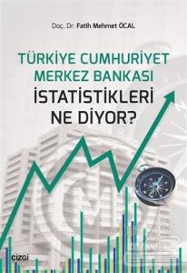 Türkiye Cumhuriyet Merkez Bankası İstatistikleri Ne Diyor? Fatih Mehme
