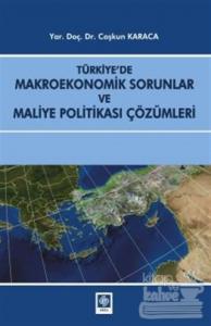 Türkiye'de Makroekonomik Sorunlar ve Maliye Politikası Çözümleri