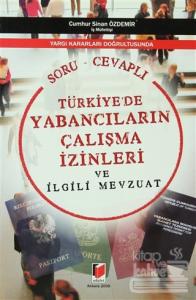 Türkiye'de Yabancıların Çalışma İzinleri ve İlgili Mevzuat (Soru - Cevaplı)