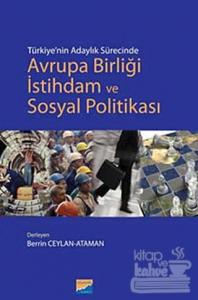 Türkiye'nin Adaylık Sürecinde Avrupa Birliği İstihdam ve Sosyal Politikası