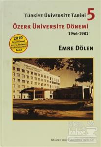 Türkiye Üniversite Tarihi 5 - Özerk Üniversite Dönemi 1946 -1981 (Ciltli)