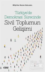 Türkiye'de Demokrasi Sürecinde Sivil Toplumun Gelişimi Müşfika Nazan A