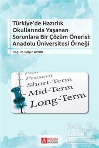 Türkiye'de Hazırlık Okullarında Yaşanan Sorunlara Bir Çözüm Önerisi: Anadolu Üniversitesi Örneği