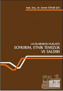 Uluslararası Hukukta Soykırım, Etnik Temizlik ve Saldırı