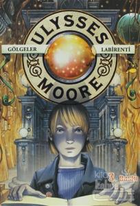 Ulysses Moore 9 - Gölgeler Labirenti (Ciltli)