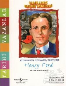 Unutulmaz Başarı Öyküleri - Henry Ford