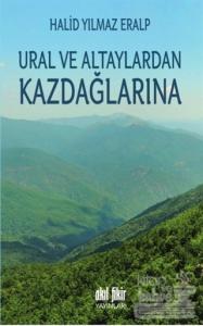 Ural ve Altaylardan Kazdağlarına