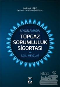 Uygulamada Tüpgaz Sorumluluk Sigortası ve İlgili Mevzuat
