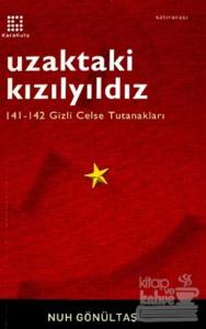 Uzaktaki Kızılyıldız 141-142 Gizli Celse Tutanakları