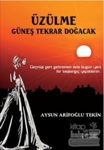 Üzülme Güneş Tekrar Doğacak