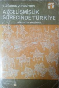 Azgelişmişlik Sürecinde Türkiye 1: Bizans'tan Tanzimat'a Stefanos Yera