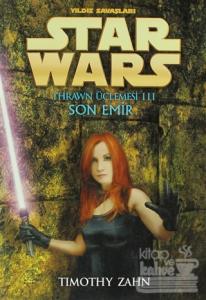 Yıldız Savaşları Star Wars Thrawn Üçlemesi 3 Son Emir Timothy Zahn