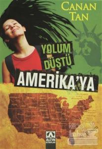 Yolum Düştü Amerika'ya