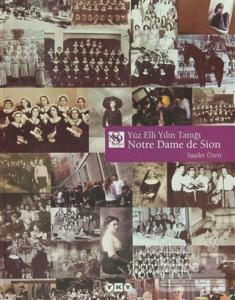 Yüz Elli Yılın Tanığı / Notre Dame de Sion (Ciltli)