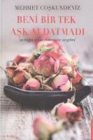 Beni Bir Tek 'Aşk' Aldatmadı