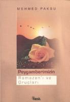 Peygamberimizin Ramazanı ve Oruçları Peygamberimizin Ramazanı ve Oruçları