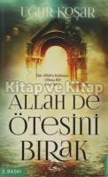 Allah De Ötesini Bırak
