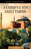 Ayasofyanın Gizli Tarihi Ayasofyanın Gizli Tarihi