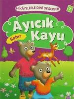 Hikayelerle Dini Değerler 7 - Ayıcık Kayu Sabır Hikayelerle Dini Değerler 7 - Ayıcık Kayu Sabır