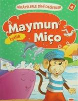 Hikayelerle Dini Değerler 4 - Maymun Miço İyilik Hikayelerle Dini Değerler 4 - Maymun Miço İyilik